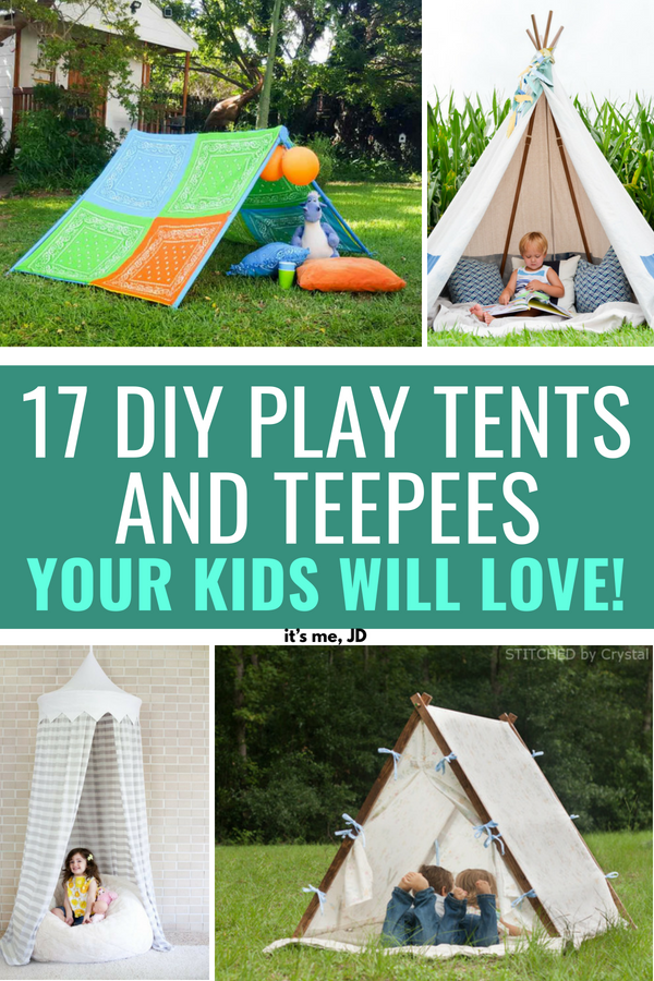 17 DIY Play Tents and Teepees Your Kids Will Love! - It's Me, JD